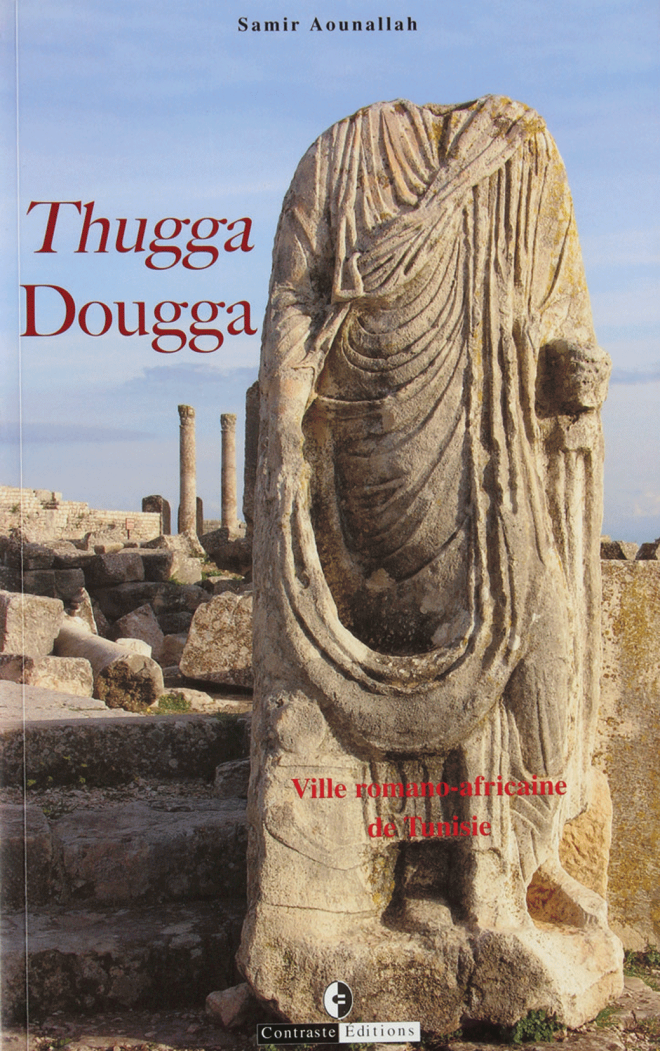 Thugga Dougga :  Ville romano-africaine  de Tunisie