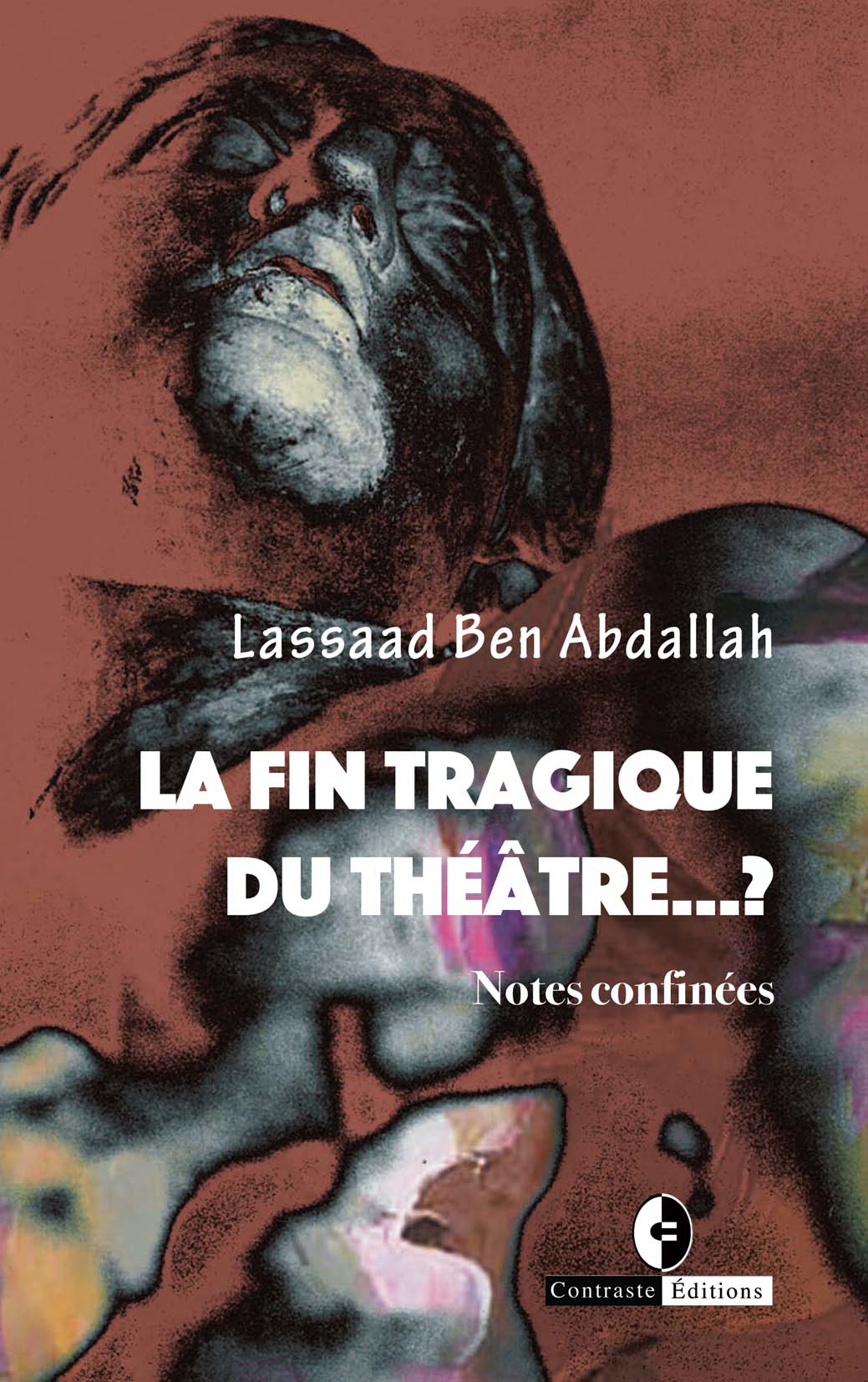 « La fin tragique du théâtre » Notes confinées.