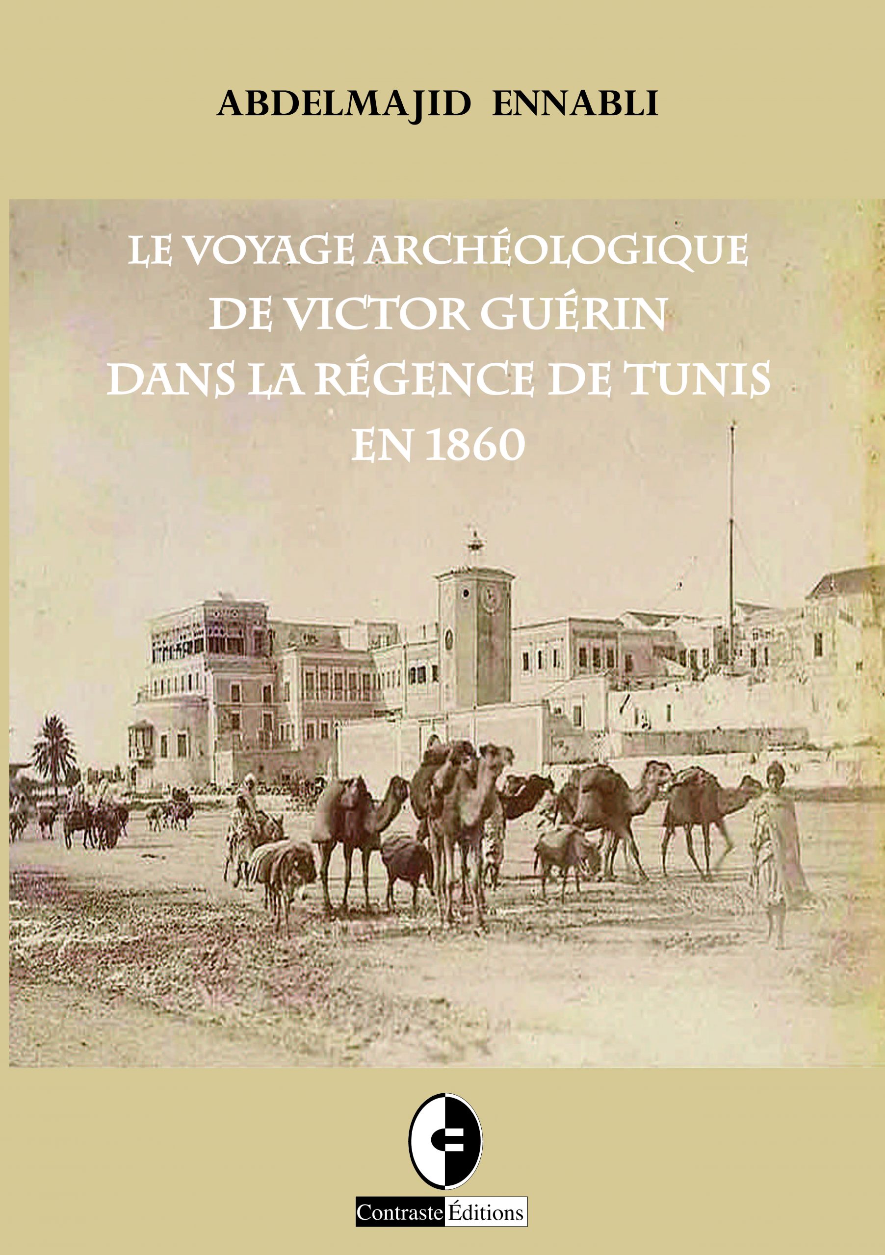 Le voyage archéologique de Victor Guérin dans la régence de Tunis en 1860.
