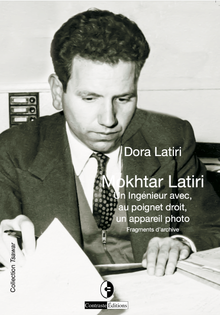 Mokhtar Latiri : Un Ingénieur avec, au poignet droit, un appareil photo – Fragments d’archive